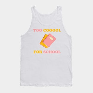 Too Cool For School Tank Top